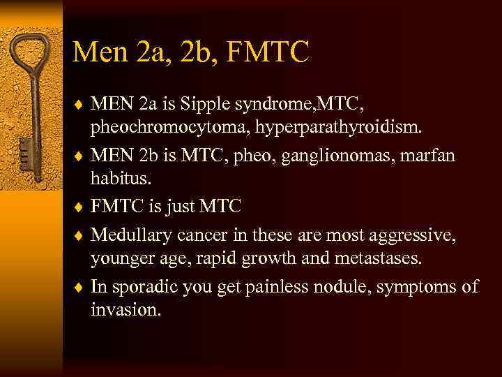 Men 2 a, 2 b, FMTC ¨ MEN 2 a is Sipple syndrome, MTC,