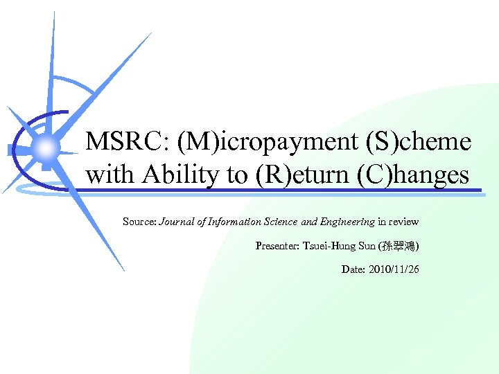 MSRC: (M)icropayment (S)cheme with Ability to (R)eturn (C)hanges Source: Journal of Information Science and