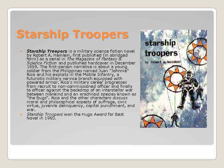 Starship Troopers is a military science fiction novel by Robert A. Heinlein, first published