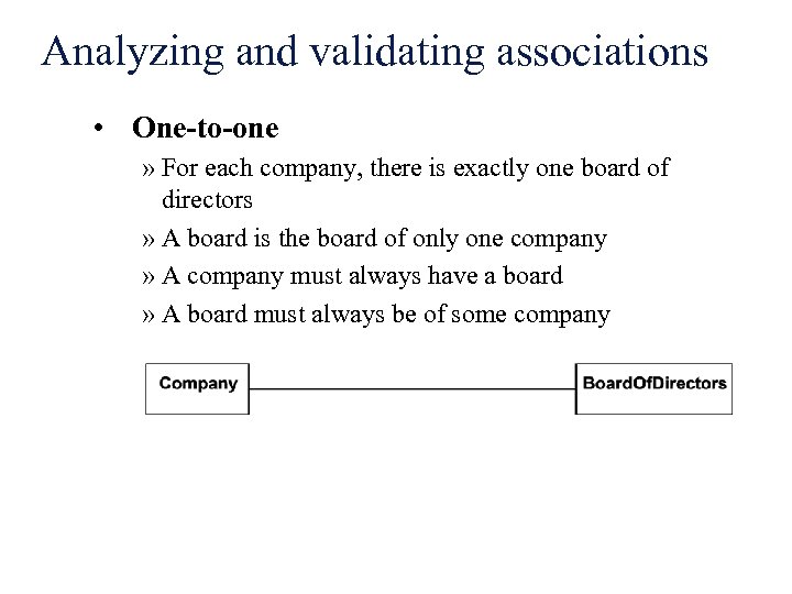 Analyzing and validating associations • One-to-one » For each company, there is exactly one