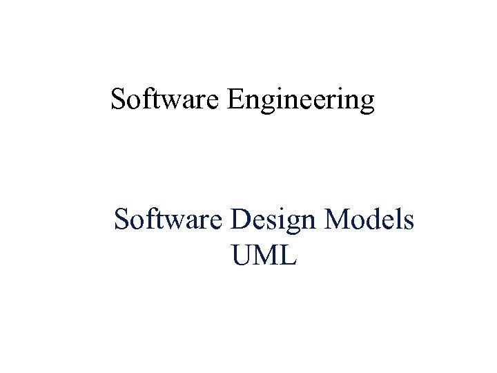 Software Engineering Software Design Models UML 