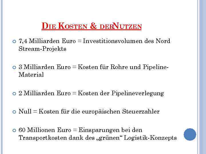 DIE KOSTEN & DER UTZEN N 7, 4 Milliarden Euro = Investitionsvolumen des Nord