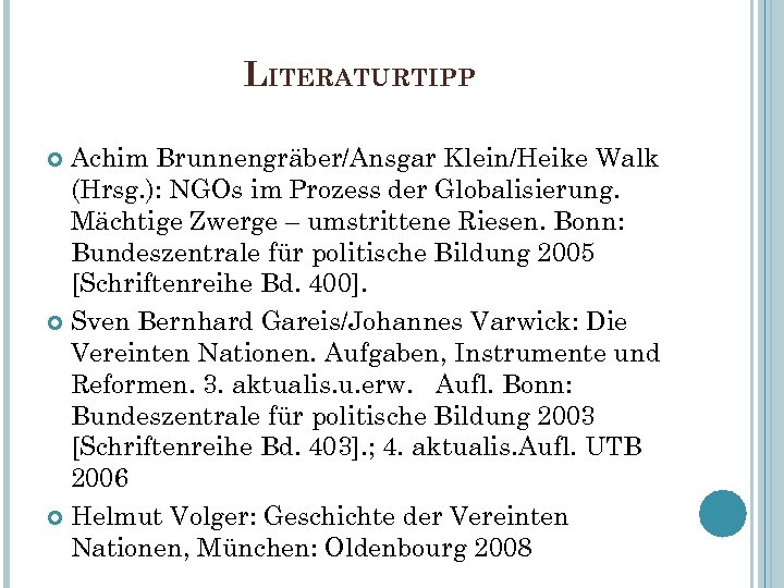 LITERATURTIPP Achim Brunnengräber/Ansgar Klein/Heike Walk (Hrsg. ): NGOs im Prozess der Globalisierung. Mächtige Zwerge