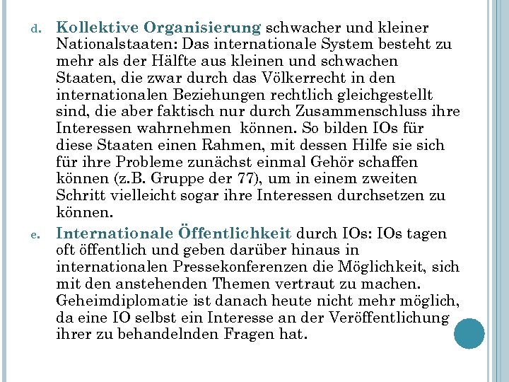 d. e. Kollektive Organisierung schwacher und kleiner Nationalstaaten: Das internationale System besteht zu mehr