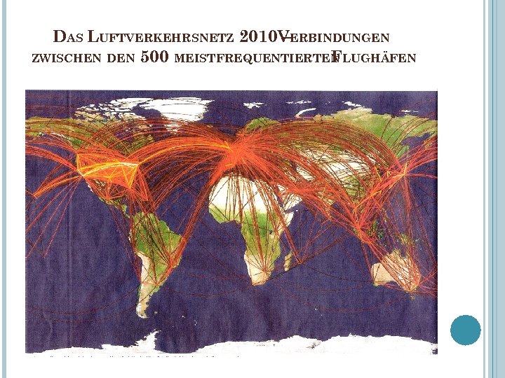 DAS LUFTVERKEHRSNETZ 2010 VERBINDUNGEN – ZWISCHEN DEN 500 MEISTFREQUENTIERTEN LUGHÄFEN F 
