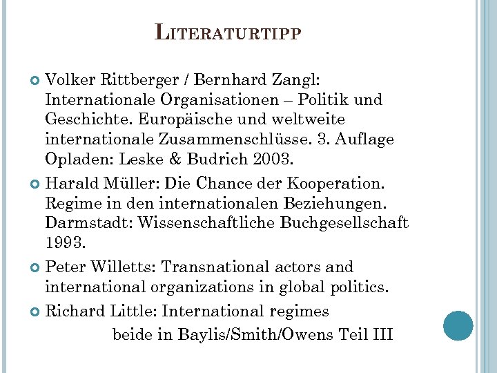 LITERATURTIPP Volker Rittberger / Bernhard Zangl: Internationale Organisationen – Politik und Geschichte. Europäische und