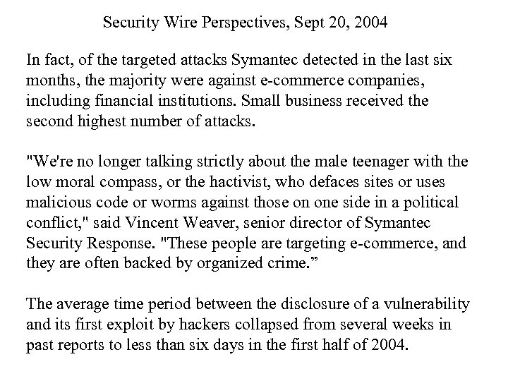 Security Wire Perspectives, Sept 20, 2004 In fact, of the targeted attacks Symantec detected