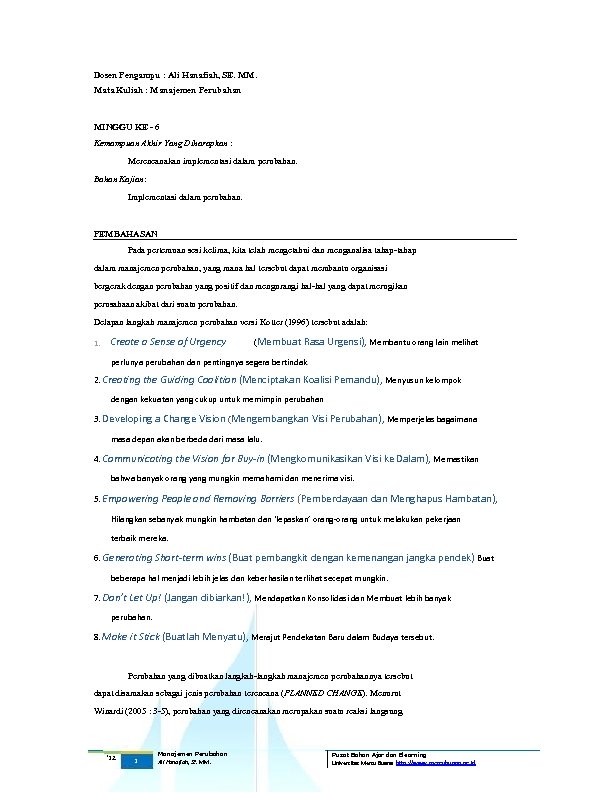 Dosen Pengampu : Ali Hanafiah, SE. MM. Mata Kuliah : Manajemen Perubahan MINGGU KE