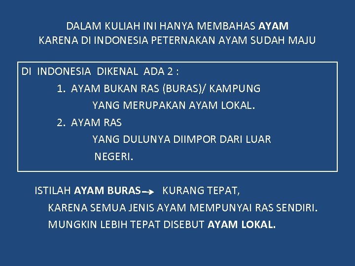 DALAM KULIAH INI HANYA MEMBAHAS AYAM KARENA DI INDONESIA PETERNAKAN AYAM SUDAH MAJU DI