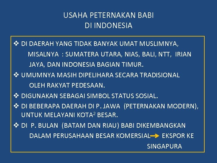 USAHA PETERNAKAN BABI DI INDONESIA v DI DAERAH YANG TIDAK BANYAK UMAT MUSLIMNYA, MISALNYA