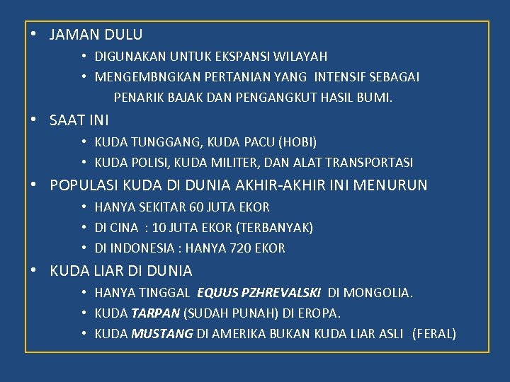  • JAMAN DULU • DIGUNAKAN UNTUK EKSPANSI WILAYAH • MENGEMBNGKAN PERTANIAN YANG INTENSIF