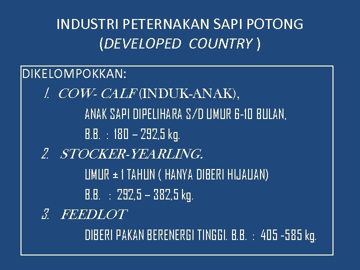 INDUSTRI PETERNAKAN SAPI POTONG (DEVELOPED COUNTRY ) DIKELOMPOKKAN: 1. COW- CALF (INDUK-ANAK), ANAK SAPI