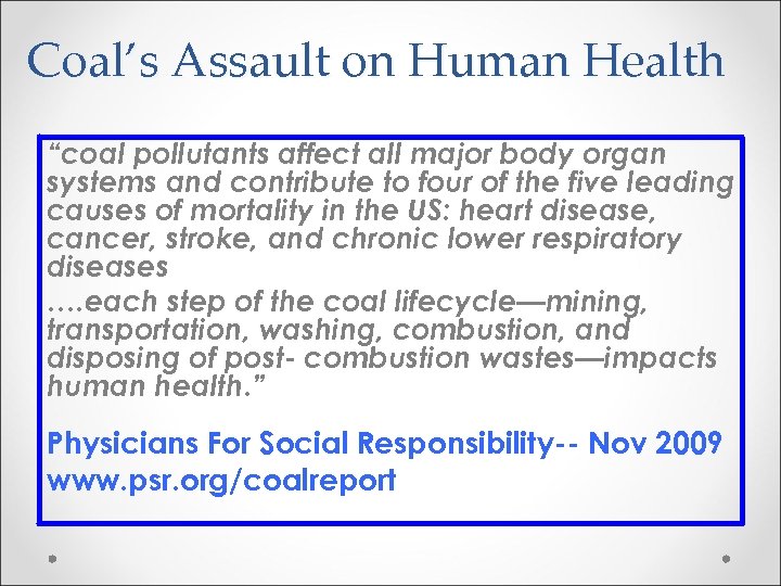 Coal’s Assault on Human Health “coal pollutants affect all major body organ systems and