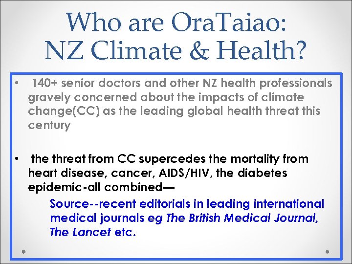 Who are Ora. Taiao: NZ Climate & Health? • 140+ senior doctors and other