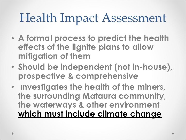 Health Impact Assessment • A formal process to predict the health effects of the