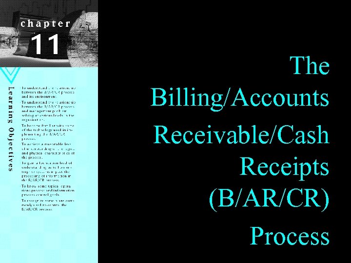 Chapter 1 The Billing/Accounts Receivable/Cash Receipts (B/AR/CR) Process 