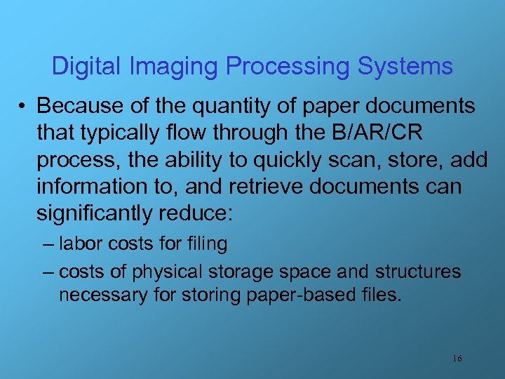 Digital Imaging Processing Systems • Because of the quantity of paper documents that typically