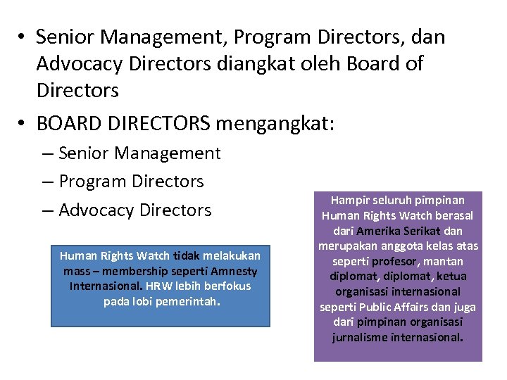  • Senior Management, Program Directors, dan Advocacy Directors diangkat oleh Board of Directors