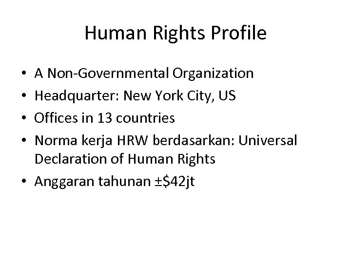 Human Rights Profile A Non-Governmental Organization Headquarter: New York City, US Offices in 13
