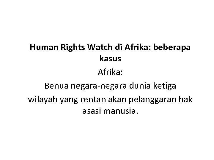 Human Rights Watch di Afrika: beberapa kasus Afrika: Benua negara-negara dunia ketiga wilayah yang