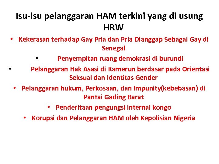 Isu-isu pelanggaran HAM terkini yang di usung HRW • Kekerasan terhadap Gay Pria dan