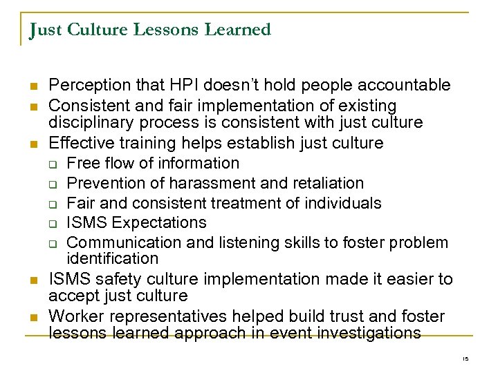 Just Culture Lessons Learned n n n Perception that HPI doesn’t hold people accountable