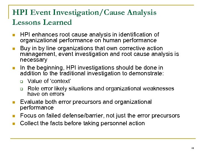 HPI Event Investigation/Cause Analysis Lessons Learned n n n HPI enhances root cause analysis