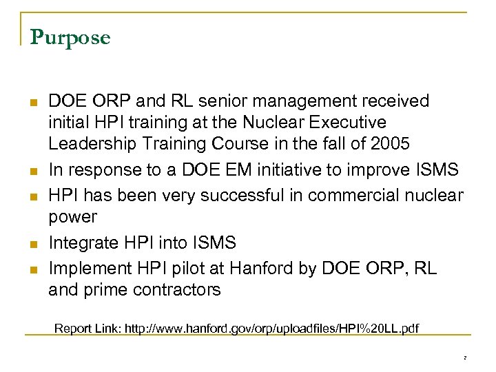 Purpose n n n DOE ORP and RL senior management received initial HPI training