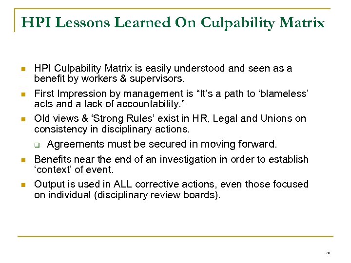 HPI Lessons Learned On Culpability Matrix n n n HPI Culpability Matrix is easily