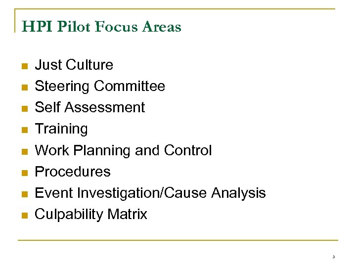 HPI Pilot Focus Areas n n n n Just Culture Steering Committee Self Assessment