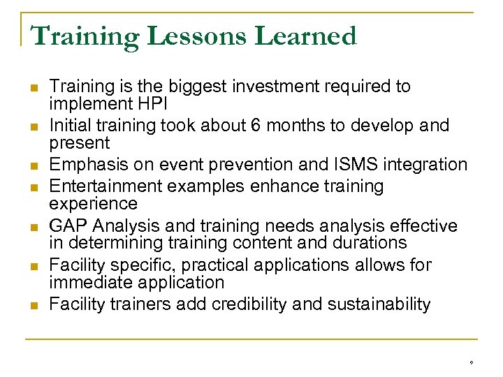 Training Lessons Learned n n n n Training is the biggest investment required to