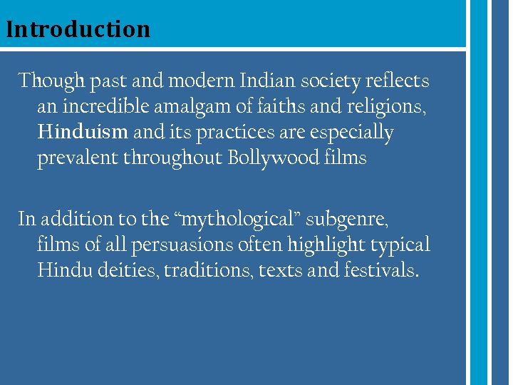 Introduction Though past and modern Indian society reflects an incredible amalgam of faiths and