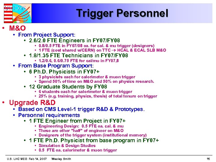 Trigger Personnel • M&O • From Project Support: • 2. 6/2. 0 FTE Engineers