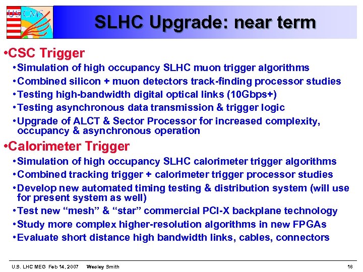 SLHC Upgrade: near term • CSC Trigger • Simulation of high occupancy SLHC muon