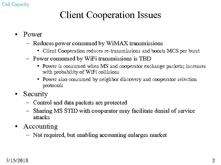 Cell Capacity Client Cooperation Issues • Power – Reduces power consumed by Wi. MAX