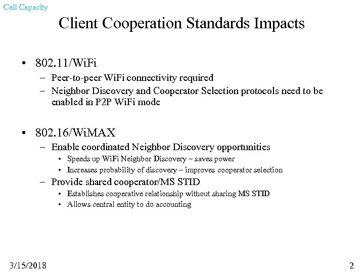 Cell Capacity Client Cooperation Standards Impacts • 802. 11/Wi. Fi – Peer-to-peer Wi. Fi