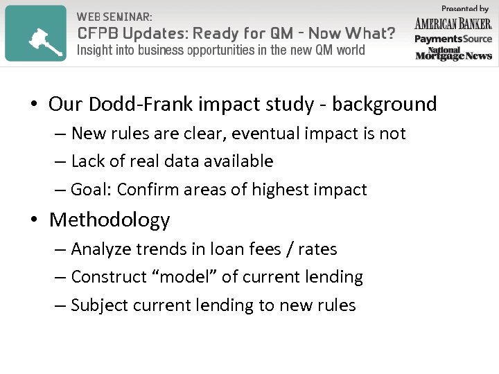  • Our Dodd-Frank impact study - background – New rules are clear, eventual