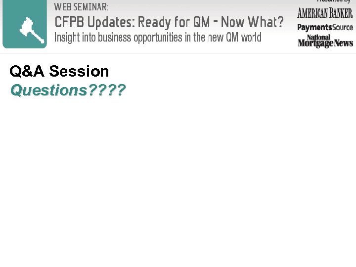 Q&A Session Questions? ? 