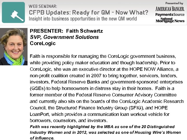 PRESENTER: Faith Schwartz SVP, Government Solutions Core. Logic Faith is responsible for managing the