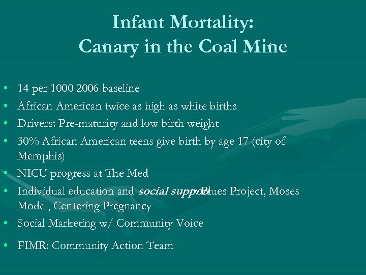 Infant Mortality: Canary in the Coal Mine • • 14 per 1000 2006 baseline
