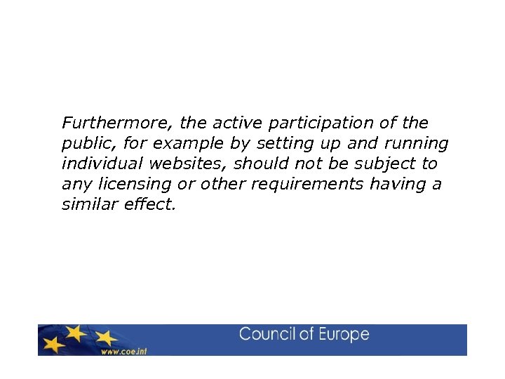 Furthermore, the active participation of the public, for example by setting up and running