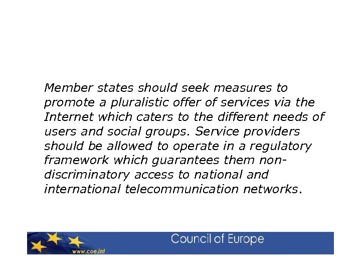 Member states should seek measures to promote a pluralistic offer of services via the