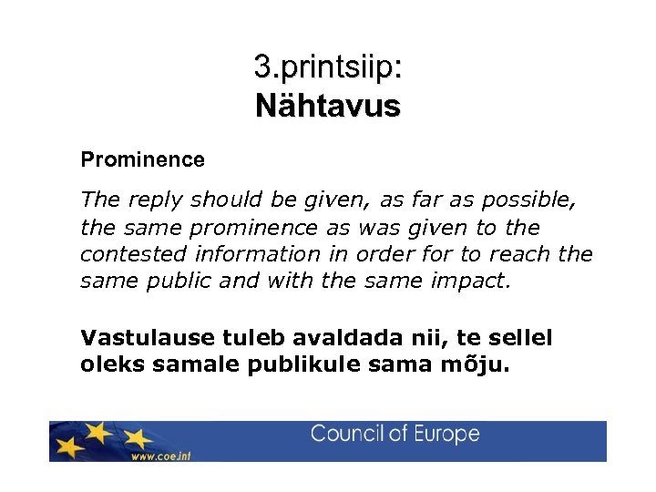 3. printsiip: Nähtavus Prominence The reply should be given, as far as possible, the