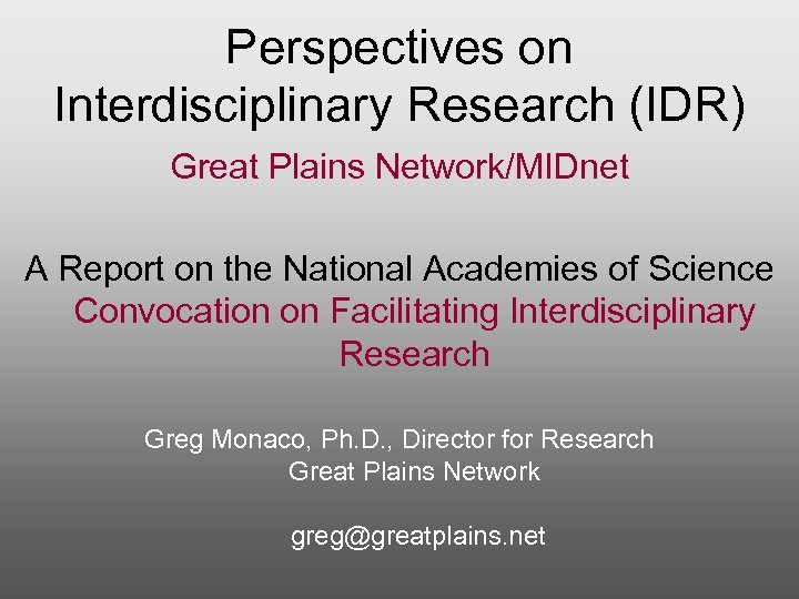 Perspectives on Interdisciplinary Research (IDR) Great Plains Network/MIDnet A Report on the National Academies