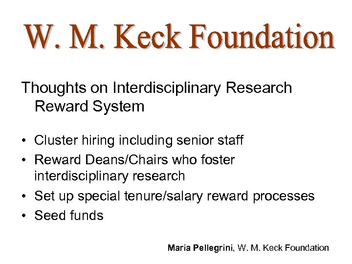 Thoughts on Interdisciplinary Research Reward System • Cluster hiring including senior staff • Reward