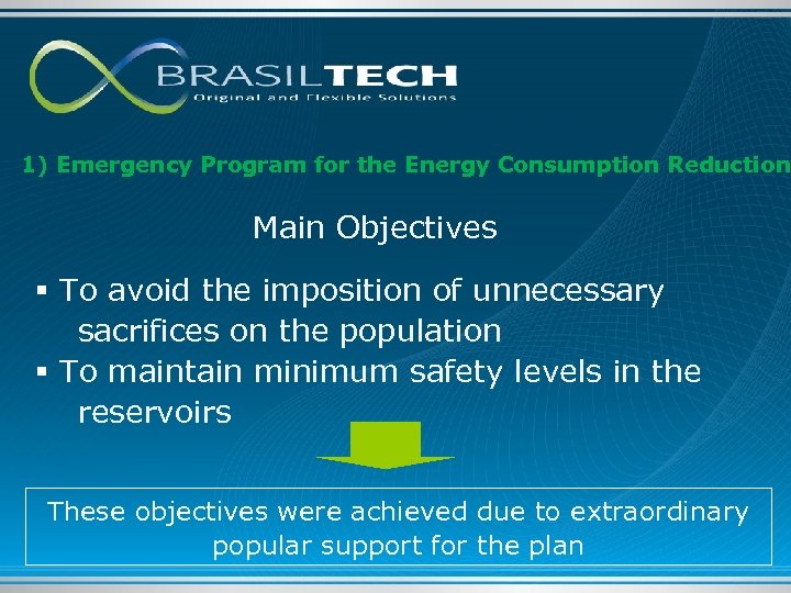 1) Emergency Program for the Energy Consumption Reduction Main Objectives § To avoid the