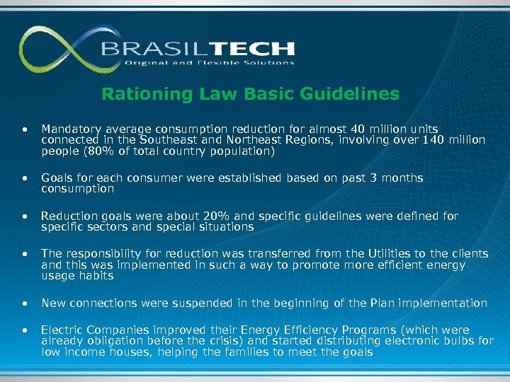 Rationing Law Basic Guidelines • Mandatory average consumption reduction for almost 40 million units