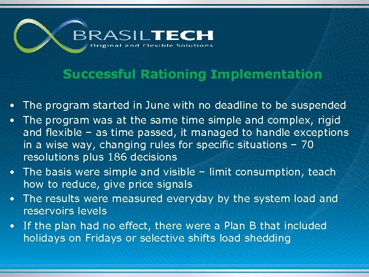 Successful Rationing Implementation • The program started in June with no deadline to be