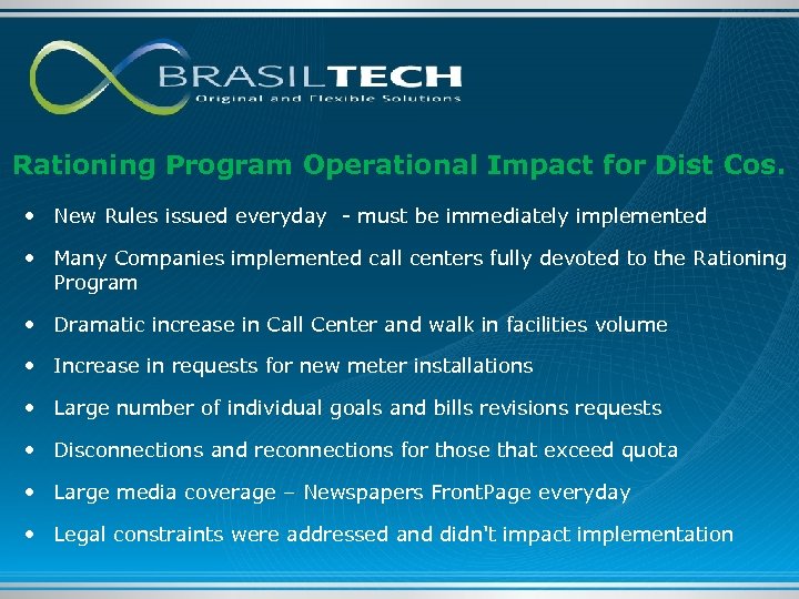 Rationing Program Operational Impact for Dist Cos. • New Rules issued everyday - must