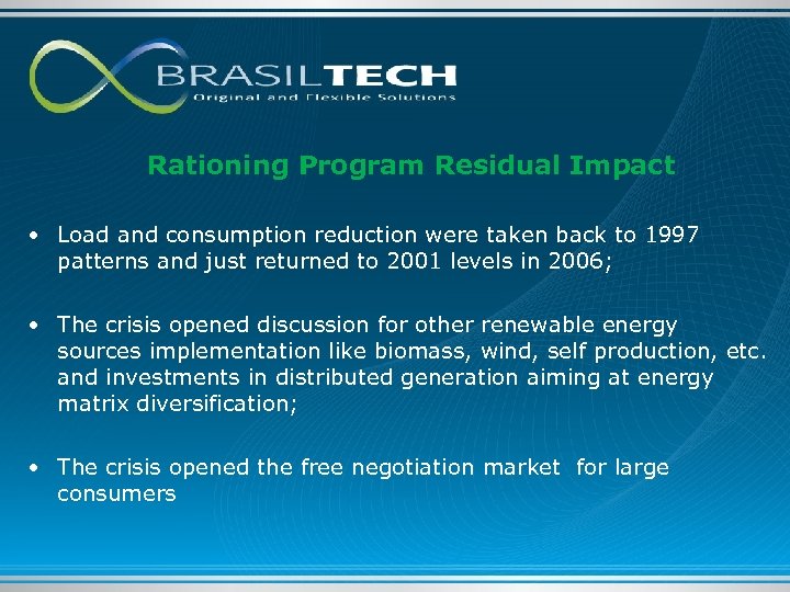 Rationing Program Residual Impact • Load and consumption reduction were taken back to 1997